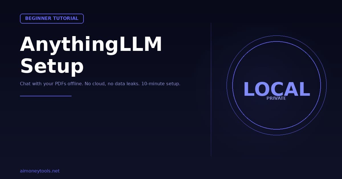 How to Set Up AnythingLLM: Chat with Your PDFs Locally (2026 Guide)