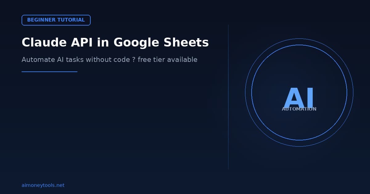 Connect Claude API to Google Sheets: Automate AI Tasks (Beginner Guide)