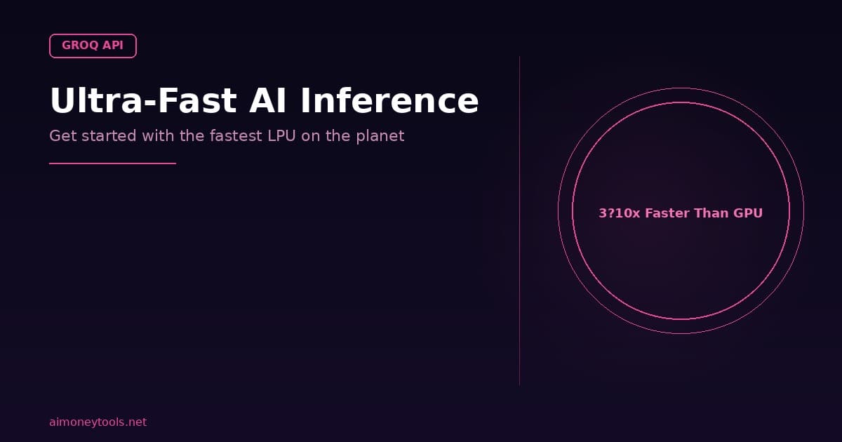 How to Use Groq API: Get Ultra-Fast AI Inference for Free (2026 Guide)