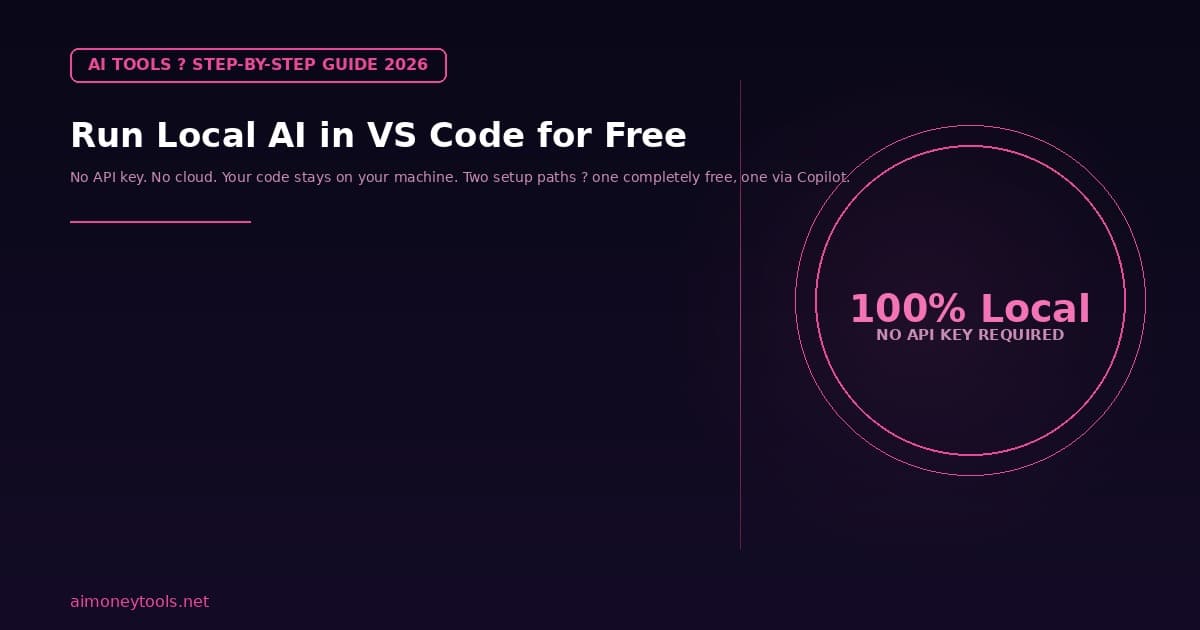 How to Run Local AI in VS Code for Free (2026 Guide)